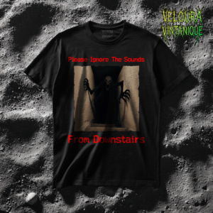 This horror-inspired T-shirt features a terrifying shadow creature crawling up from a dark basement stairwell, framed in dim lighting with an unsettling atmosphere. The bold red text reads, “Please Ignore The Sounds From Downstairs,” adding a disturbing, analog horror tone to the artwork. The creature’s elongated limbs and sharp claws create a nightmarish silhouette that stands out on black fabric. Perfect for horror fans, Halloween lovers, creepy aesthetic enthusiasts, and anyone who enjoys dark, unsettling graphic tees.